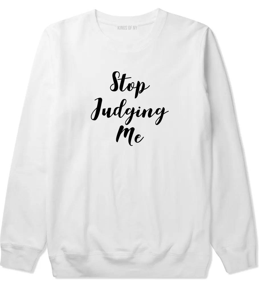 Stop Judging Me Crewneck Sweatshirt