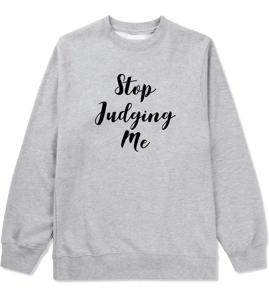 Stop Judging Me Crewneck Sweatshirt