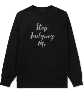 Stop Judging Me Crewneck Sweatshirt