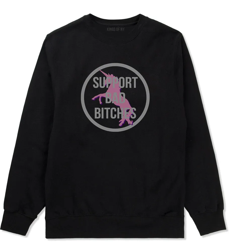 Support Bad Bitches Crewneck Sweatshirt