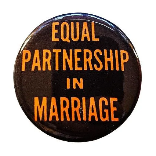 Vintage Reproduction Equal Partnership in Marriage Feminist Small Pinback Button | 1.25" Diameter